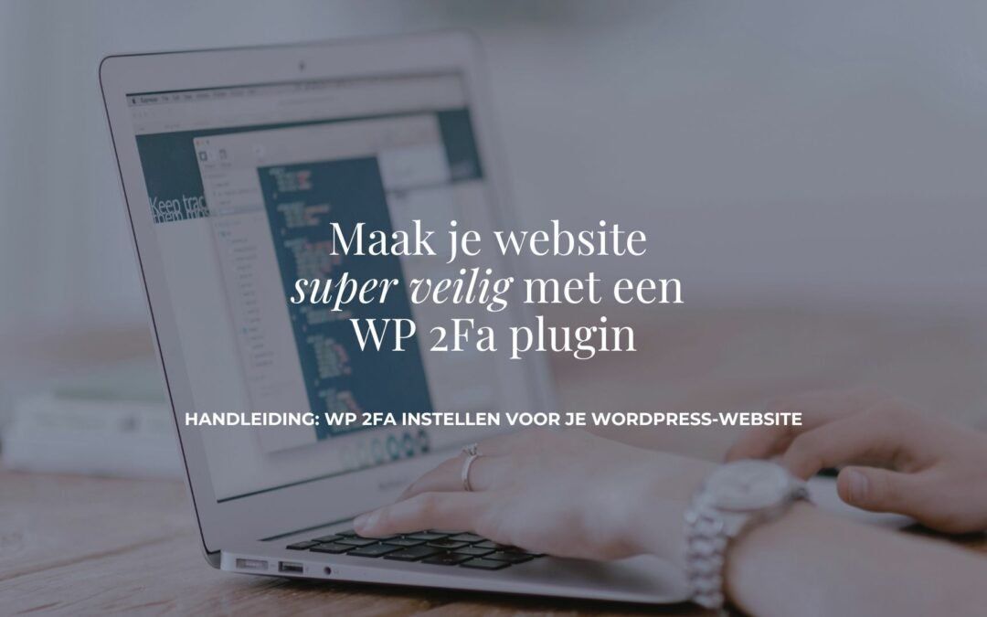 Handleiding: WP 2FA instellen voor je WordPress-website